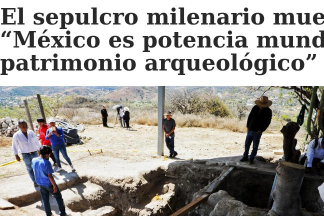 Descubren tumba milenaria en Oaxaca que revela riqueza del patrimonio zapoteca