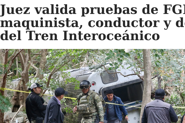 Jueza avala pruebas de la FGR contra tripulantes del Tren Interoceánico por descarrilamiento
